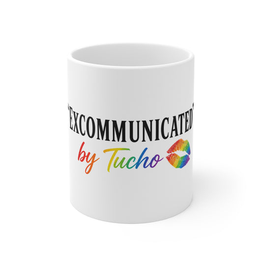 "Excommunicated by Tucho" Mug - 11oz - White Ceramic